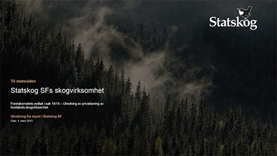 Forside: Utredning - Statskog SFs skogvirksomhet Forside: Utredning - Statskog SFs skogvirksomhet