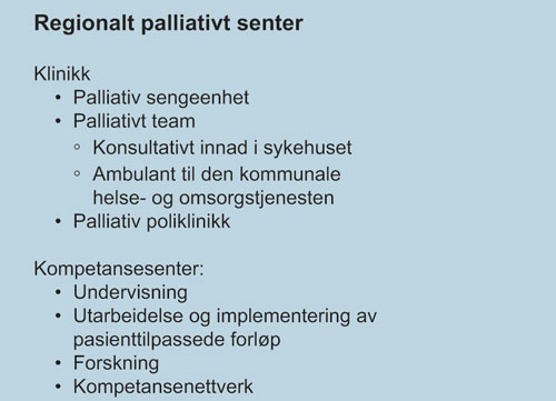 Figur 9.11 Organisering på et regionalt palliativt senter