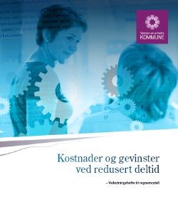 Kostnader og gevinster ved redusert deltid – Veiledningshefte til regnemodell