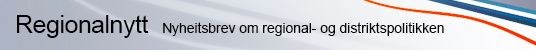 Banner Regionalnytt - Nyheitsbrev om regional- og distriktspolitikken