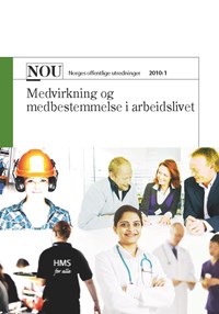 NOU 2010: 1 Medvirkning og medbestemmelse i arbeidslivet