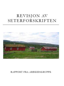 Rapport om revisjon av Seterforskriften